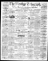 Merthyr Telegraph, and General Advertiser for the Iron Districts of South Wales Saturday 29 March 1862 Page 1