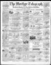 Merthyr Telegraph, and General Advertiser for the Iron Districts of South Wales Saturday 20 February 1864 Page 1