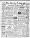 Merthyr Telegraph, and General Advertiser for the Iron Districts of South Wales Saturday 21 May 1864 Page 1