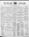 Merthyr Telegraph, and General Advertiser for the Iron Districts of South Wales Saturday 02 December 1865 Page 1