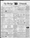 Merthyr Telegraph, and General Advertiser for the Iron Districts of South Wales