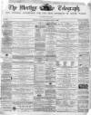 Merthyr Telegraph, and General Advertiser for the Iron Districts of South Wales Saturday 04 January 1868 Page 1