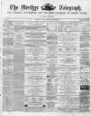 Merthyr Telegraph, and General Advertiser for the Iron Districts of South Wales Saturday 23 May 1868 Page 1