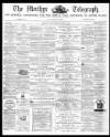 Merthyr Telegraph, and General Advertiser for the Iron Districts of South Wales Friday 05 January 1872 Page 1