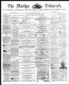 Merthyr Telegraph, and General Advertiser for the Iron Districts of South Wales Friday 09 August 1872 Page 1