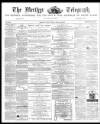 Merthyr Telegraph, and General Advertiser for the Iron Districts of South Wales Friday 23 August 1872 Page 1