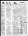 Merthyr Telegraph, and General Advertiser for the Iron Districts of South Wales Friday 10 March 1876 Page 1