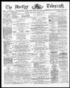 Merthyr Telegraph, and General Advertiser for the Iron Districts of South Wales Friday 17 March 1876 Page 1