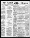 Merthyr Telegraph, and General Advertiser for the Iron Districts of South Wales Friday 02 June 1876 Page 1