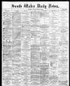 South Wales Daily News Saturday 25 April 1874 Page 1