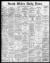 South Wales Daily News Saturday 07 November 1874 Page 1