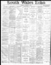 South Wales Echo Tuesday 06 January 1885 Page 1