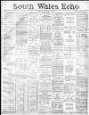 South Wales Echo Friday 06 March 1885 Page 1