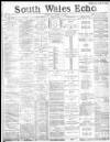 South Wales Echo Tuesday 17 March 1885 Page 1