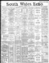 South Wales Echo Wednesday 18 March 1885 Page 1
