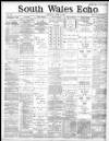 South Wales Echo Monday 01 June 1885 Page 1