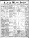 South Wales Echo Monday 15 June 1885 Page 1