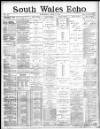 South Wales Echo Wednesday 17 June 1885 Page 1