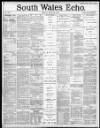South Wales Echo Friday 30 July 1886 Page 1