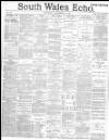 South Wales Echo Thursday 30 December 1886 Page 1