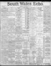 South Wales Echo Monday 31 January 1887 Page 1