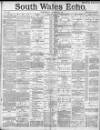 South Wales Echo Wednesday 16 March 1887 Page 1