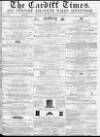Cardiff Times Saturday 02 July 1859 Page 1