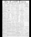 Cardiff Times Friday 25 April 1862 Page 1