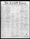 Cardiff Times Saturday 06 April 1867 Page 1