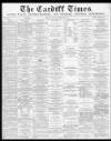 Cardiff Times Saturday 23 November 1867 Page 1