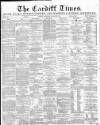 Cardiff Times Saturday 24 August 1872 Page 1