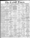 Cardiff Times Saturday 23 November 1872 Page 1