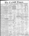 Cardiff Times Saturday 21 December 1872 Page 1