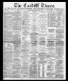Cardiff Times Saturday 28 March 1874 Page 1