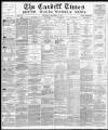 Cardiff Times Saturday 01 December 1877 Page 1