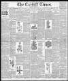 Cardiff Times Saturday 01 July 1899 Page 1