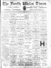 North Wales Times Saturday 11 January 1896 Page 1