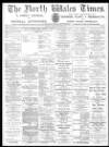 North Wales Times Saturday 14 August 1897 Page 1