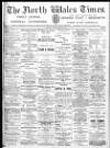 North Wales Times Saturday 18 June 1898 Page 1