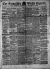 Carmarthen Weekly Reporter Saturday 28 January 1865 Page 1