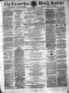 Carmarthen Weekly Reporter Saturday 29 July 1865 Page 1