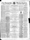Carmarthen Weekly Reporter Saturday 24 March 1866 Page 1