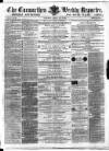 Carmarthen Weekly Reporter Saturday 28 July 1866 Page 1
