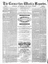 Carmarthen Weekly Reporter Saturday 08 May 1869 Page 1