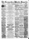 Carmarthen Weekly Reporter Saturday 26 June 1869 Page 1