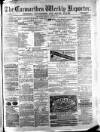 Carmarthen Weekly Reporter Saturday 22 August 1874 Page 1
