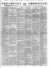 County Chronicle, Surrey Herald and Weekly Advertiser for Kent Tuesday 24 June 1834 Page 1