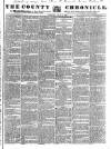 County Chronicle, Surrey Herald and Weekly Advertiser for Kent Tuesday 01 July 1834 Page 1