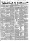 County Chronicle, Surrey Herald and Weekly Advertiser for Kent Tuesday 14 October 1834 Page 1