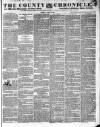 County Chronicle, Surrey Herald and Weekly Advertiser for Kent Tuesday 25 April 1837 Page 1